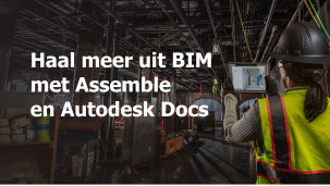 Haal meer uit BIM met Assemble en Autodesk Docs