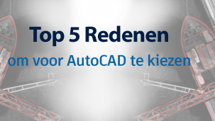 Top 5 redenen om AutoCAD te kiezen